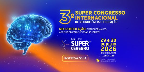 3º Super Congresso Internacional de Neurociência e Educação: um recorde de participação